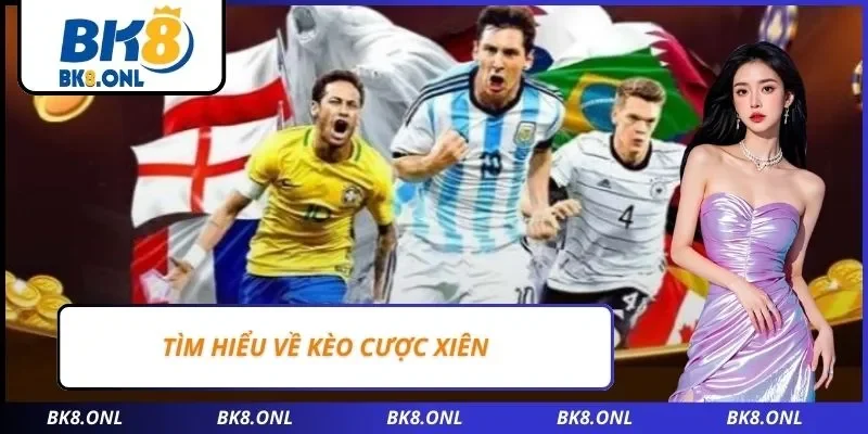 Tìm hiểu về kèo cược xiên