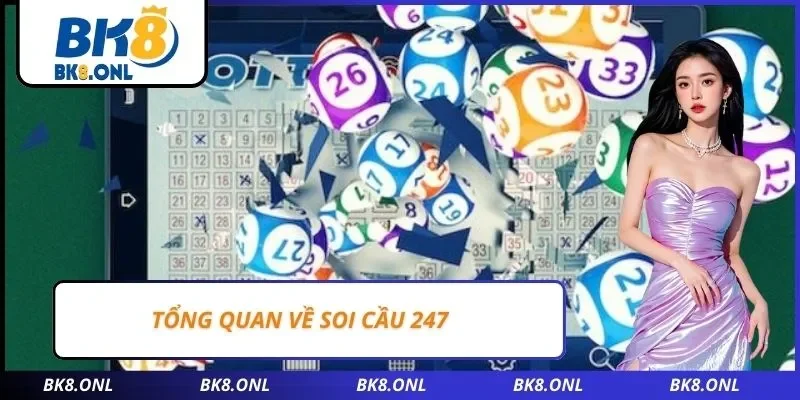 Tổng quan về soi cầu 247
