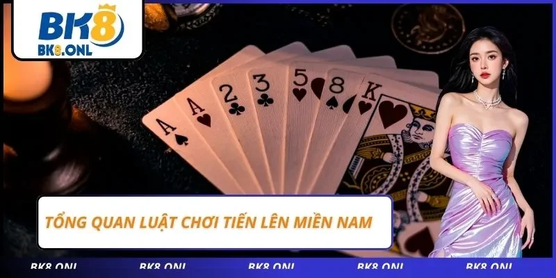 Tổng quan luật chơi Tiến lên miền Nam